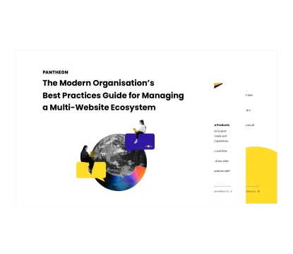 The Modern Organization’s Best Practices Guide for Managing a Multi-Website Ecosystem