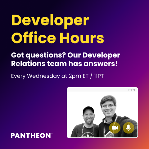 Pantheon Developer Office Hours