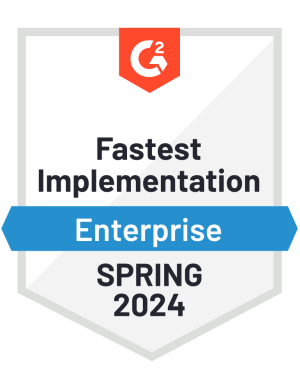 G2 Spring 2024 badge for fastest implementation, enterprise